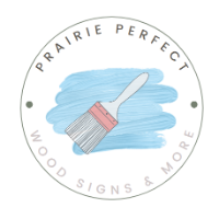 Prairie Perfect - Wood Signs & More Company Logo by Katherine Shiels in Pilot Butte SK